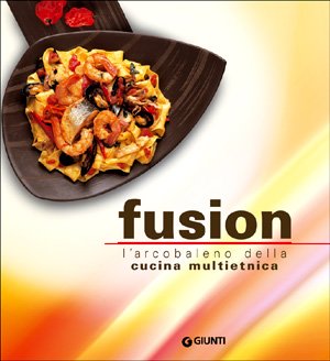 Beispielbild fr Fusion. L'arcobaleno multietnico della nuova cucina zum Verkauf von medimops