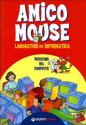 Beispielbild fr Amico Mouse. Laboratori informatica. Per la Scuola elementare (Scuola primaria) zum Verkauf von medimops