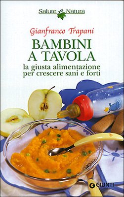 Beispielbild fr Bambini a tavola. La giusta alimentazione per crescere sani e forti zum Verkauf von medimops