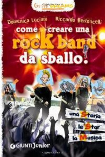 9788809046306: Come creare una rockband da sballo! Graffi dreams (Manuali ragazzi. Junior)