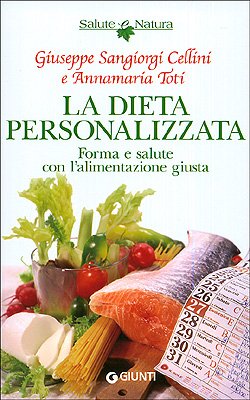 La dieta personalizzata. Forme e salute con l'alimentazione giusta