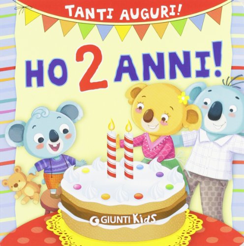 Imagen de archivo de Ho 2 anni! Tanti auguri! Ediz. illustrata a la venta por medimops