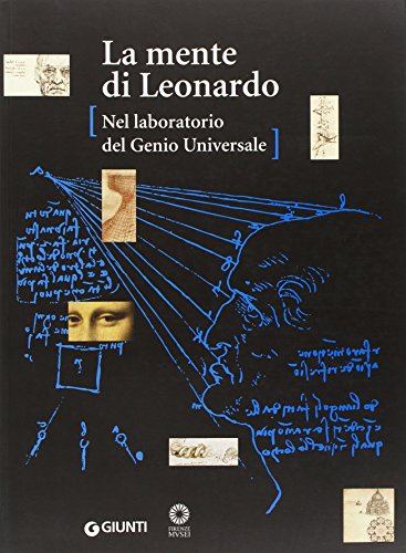 La mente di Leonardo. Nel laboratorio del genio universale. Catalogo della mostra (Firenze, 28 marzo 2006-7 gennaio 2007) (9788809048355) by Galluzzi P.