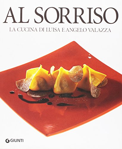 Beispielbild fr Al Sorriso. La cucina di Luisa e Angelo Valazza. Ediz. illustrata zum Verkauf von Libreria Oltre il Catalogo