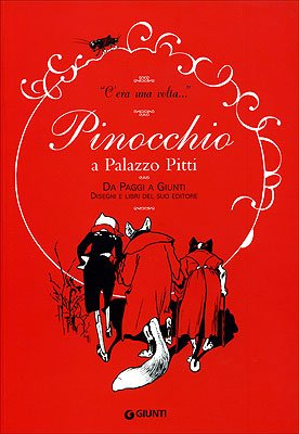 9788809050211: C'era una volta. Pinocchio a Palazzo Pitti. Da Paggi a Giunti. Disegni e libri del suo editore. Catalogo della mostra. Ediz. illustrata