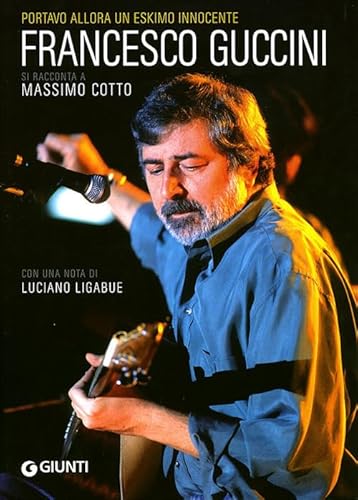 Stock image for Portavo allora un eskimo innocente. Francesco Guccini si racconta a Massimo Cotto for sale by ThriftBooks-Dallas