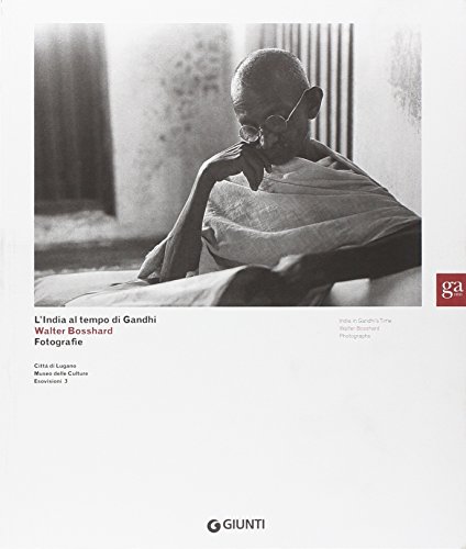 Stock image for L'India al tempo di Gandhi. Walter Bosshard Fotografie. Ediz. italiana e inglese for sale by libreriauniversitaria.it