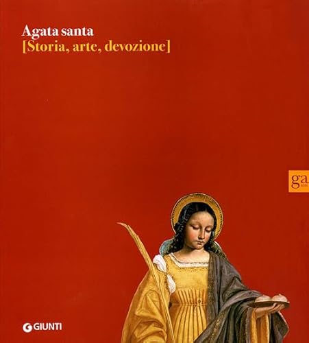 9788809059290: Agata santa. Storia, arte, devozione (Cataloghi mostre)