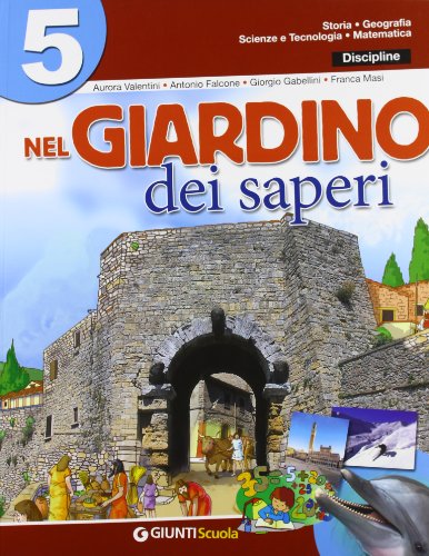 9788809059832: Nel giardino dei saperi. Sussidiario delle discipline. Per la 5 classe elementare