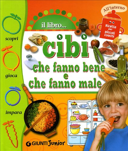 Beispielbild fr Cibi che fanno bene, cibi che fanno male zum Verkauf von Ammareal