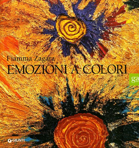 9788809060753: Fiamma Zagara. Emozioni a colori