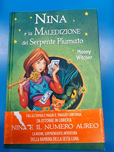 9788809060869: Nina e la maledizione del serpente piumato. Ediz. illustrata (Nina e la Sesta luna)