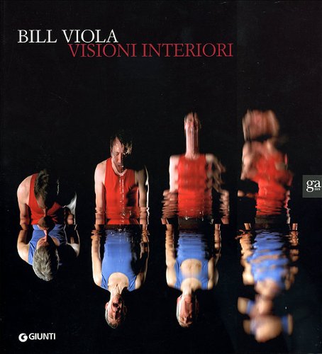 Imagen de archivo de Bill Viola. Visioni interiori. Catalogo della mostra a la venta por medimops