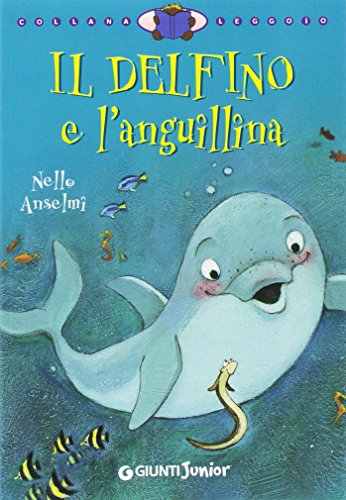 Stock image for Il delfino e l'anguillina for sale by ThriftBooks-Dallas