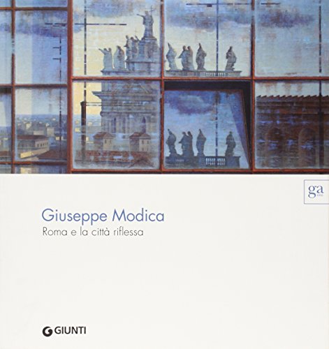 9788809063525: Giuseppe Modica. Roma e la citt riflessa. Ediz. illustrata (Cataloghi mostre)