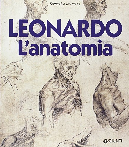 9788809064980: Leonardo. L'anatomia. Ediz. illustrata (Atlanti illustrati)