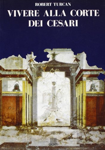 Imagen de archivo de Vivere alla corte dei Cesari. a la venta por FIRENZELIBRI SRL