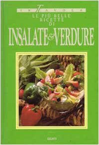 Stock image for Le pi belle ricette di insalate e verdure (In tavola) for sale by medimops