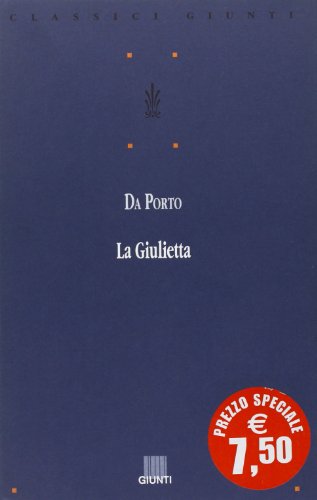 Stock image for La Giulietta: Nelle due edizioni cinquecentesche (Classici Giunti) for sale by libreriauniversitaria.it