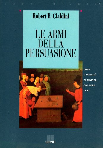 Le armi della persuasione - Cialdini, Robert B.: 9788809205673