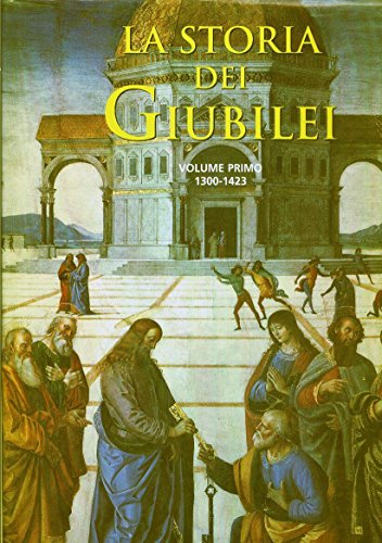 Stock image for La Storia dei Giubilei. Vol. I: 1300-1423 for sale by Apeiron Book Service