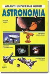 Stock image for Astronomia (Atlanti universali Giunti) for sale by medimops