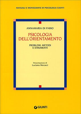 9788809215627: Psicologia dell'orientamento. Problemi, metodi e strumenti (Manuali e monografie di psicologia Giunti)