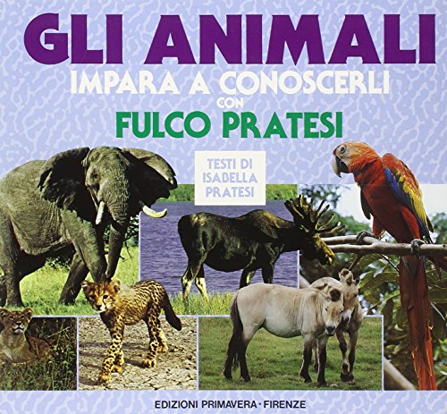 Beispielbild fr Gli animali. Impara a conoscerli con Fulco Pratesi (Gli animali di Fulco Pratesi) zum Verkauf von medimops