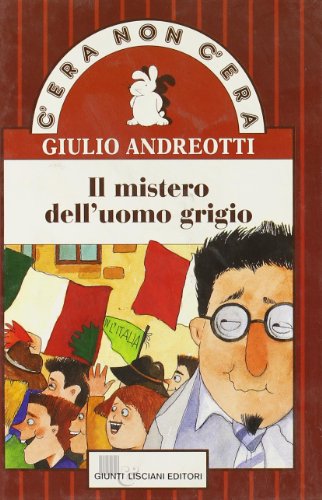 9788809501164: Il mistero dell'uomo grigio (C'era non c'era)