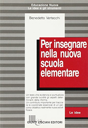 9788809501256: Per insegnare nella nuova scuola elementare (Educazione nuova)