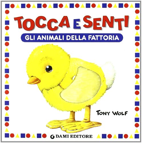 Stock image for Toca E Senti: Tocca E Senti Gli Animali Della Fattoria for sale by WorldofBooks