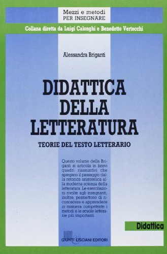 Beispielbild fr Didattica della letteratura. Teorie del testo letterario. zum Verkauf von FIRENZELIBRI SRL