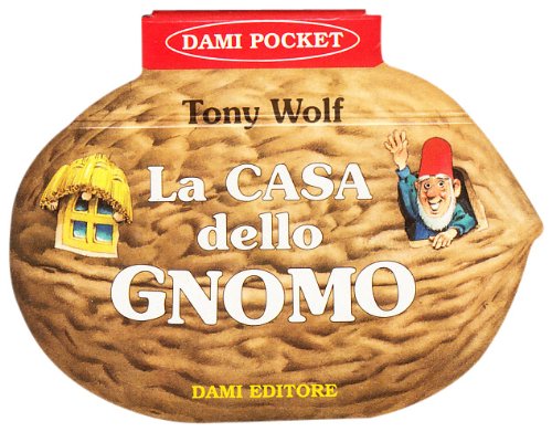 La casa dello gnomo (9788809606678) by Tony Wolf