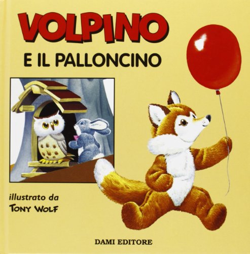 Volpino e il palloncino (9788809607873) by Tony Wolf