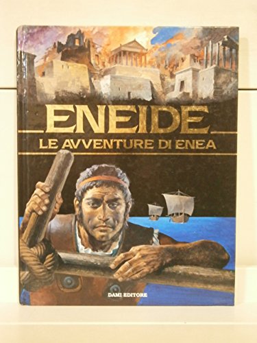 ENEIDE: LE AVVENTURE DI ENEA - VIRGILIO MARONE