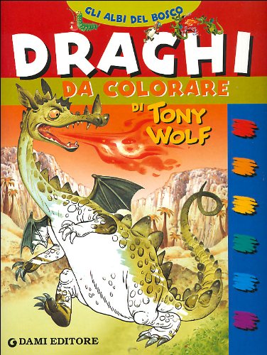 Draghi da colorare (9788809611993) by Wolf, Tony