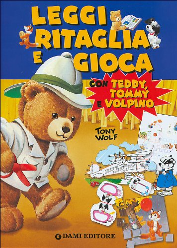 Beispielbild fr Leggi ritaglia e gioca con Teddy, Tommy e Volpino (Leggo, imparo, gioco e coloro) zum Verkauf von medimops