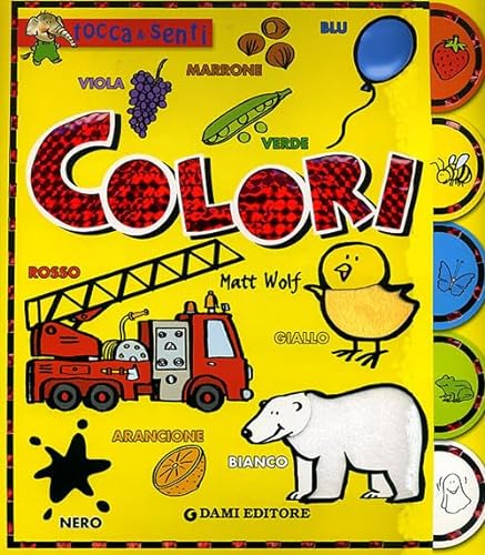 Colori (Learning Your Colors in Spanish) (Tocca & Senti) (9788809612273) by Matt Wolf