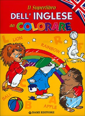 Il superlibro dell'inglese da colorare (9788809612723) by Wolf, Tony