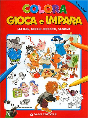 Colora gioca e impara. Lettere, giochi, opposti, sagome (9788809614024) by Tony Wolf