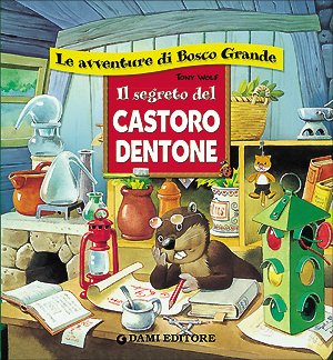 Beispielbild fr Il segreto del castoro dentone (Le avventure di bosco grande) zum Verkauf von medimops