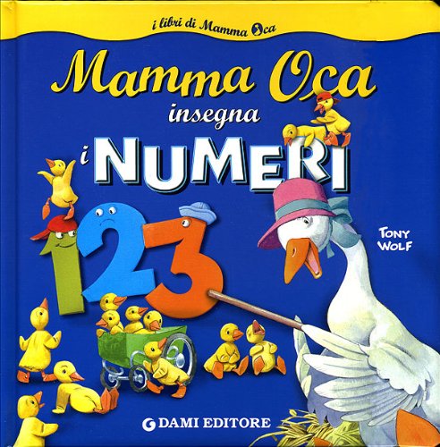 9788809614703: Mamma oca insegna i numeri. Ediz. illustrata (I libri di Mamma Oca)