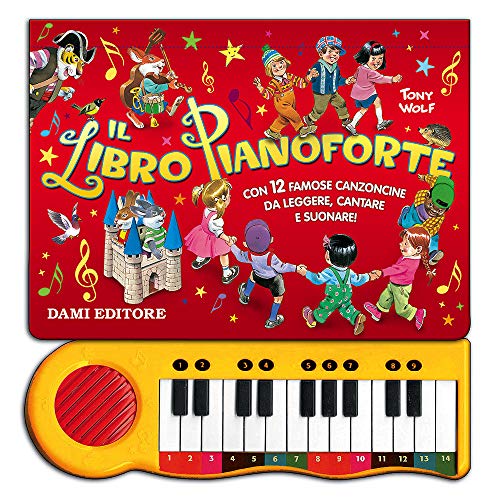Il libro pianoforte. Con 12 famose canzoncine per bambini da leggere,  cantare e suonare!: 9788809614932 - AbeBooks