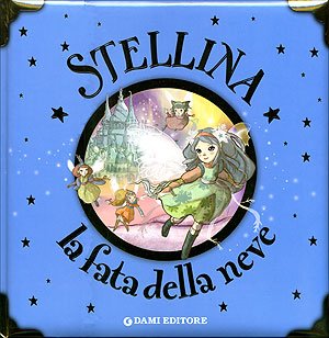 9788809614994: Stellina, la fatina della neve. Ediz. illustrata (Libri d'oro)