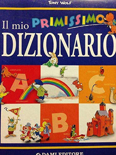 Il mio primissimo dizionario. Ediz. illustrata