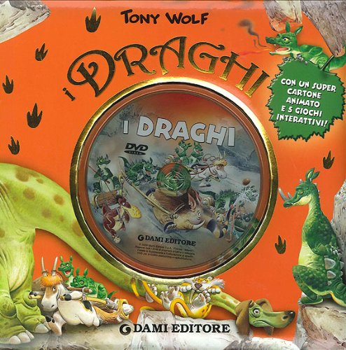 Stock image for I draghi. Ediz. illustrata. Con DVD D'Achille, Silvia and Wolf, Tony for sale by Librisline