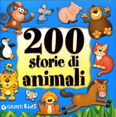 9788809741829: Duecento storie di animali. Ediz. illustrata (Compatti imbottiti)