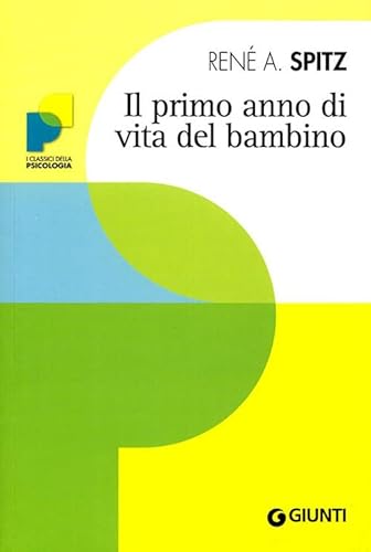 Stock image for PRIMO ANNO DI VITA DEL BAMBINO, GENESI DELLE PRIME RELAZIONI OGGETTUALI for sale by Librightbooks