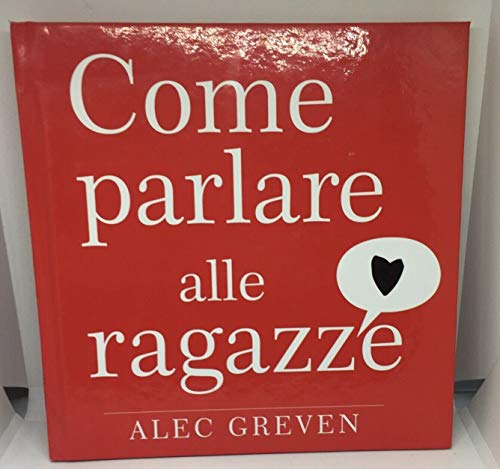 Stock image for Come parlare alle ragazze for sale by Reuseabook