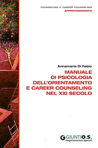 Stock image for Manuale di psicologia dell'orientamento e career counseling nel XXI secolo for sale by medimops